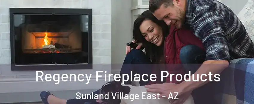 Regency Fireplace Products Sunland Village East - AZ