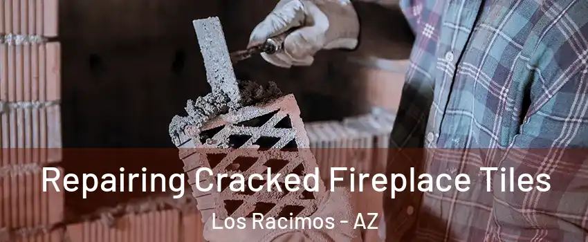 Repairing Cracked Fireplace Tiles Los Racimos - AZ