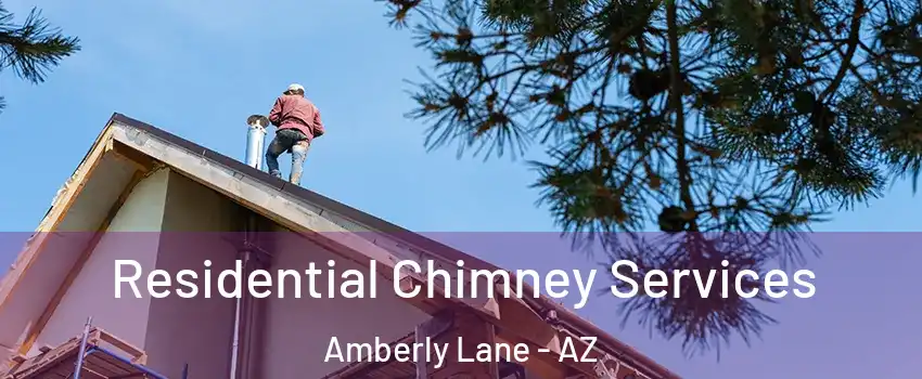 Residential Chimney Services Amberly Lane - AZ