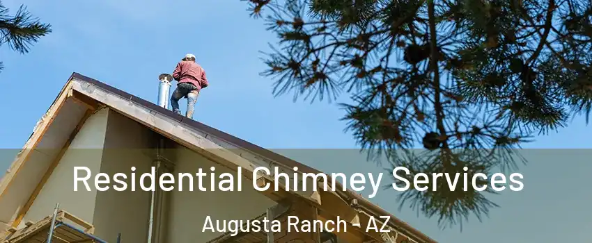 Residential Chimney Services Augusta Ranch - AZ