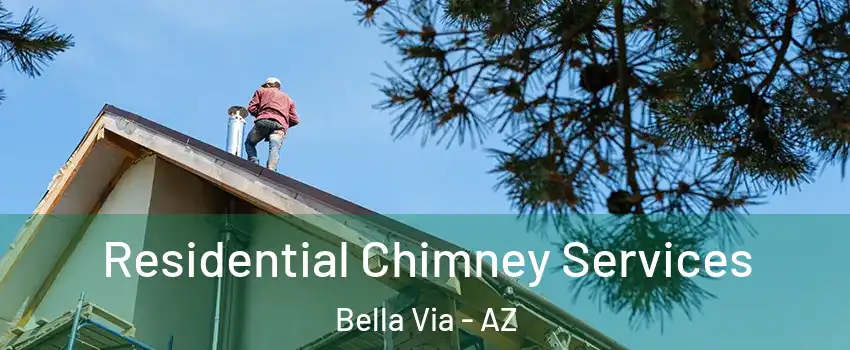 Residential Chimney Services Bella Via - AZ