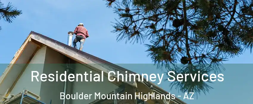 Residential Chimney Services Boulder Mountain Highlands - AZ