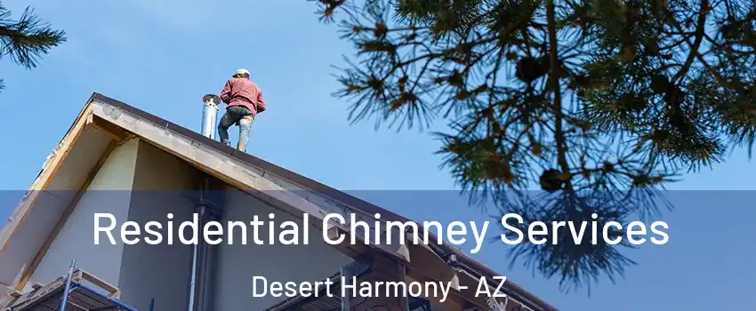 Residential Chimney Services Desert Harmony - AZ