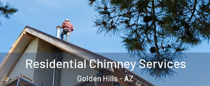 Residential Chimney Services Golden Hills - AZ