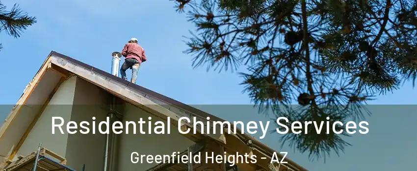 Residential Chimney Services Greenfield Heights - AZ