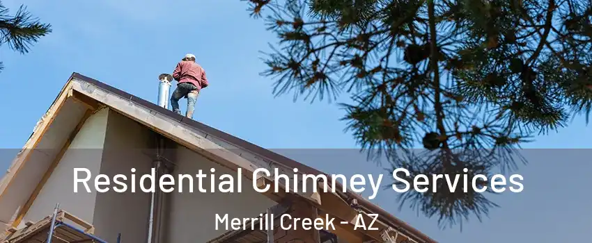 Residential Chimney Services Merrill Creek - AZ