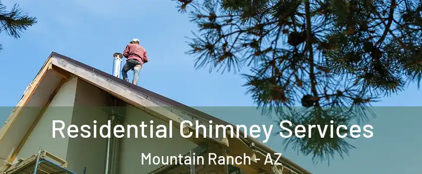 Residential Chimney Services Mountain Ranch - AZ
