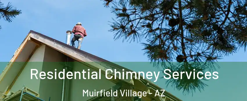 Residential Chimney Services Muirfield Village - AZ