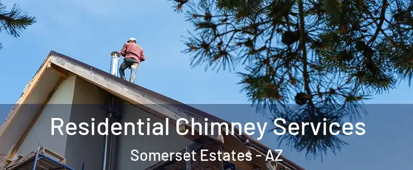 Residential Chimney Services Somerset Estates - AZ