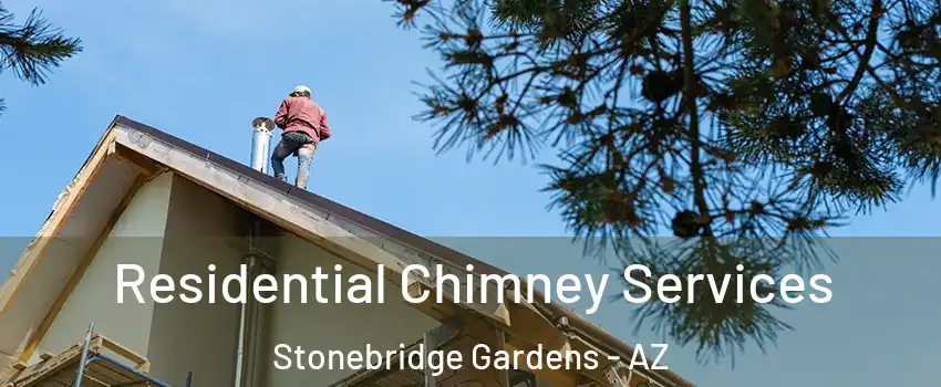 Residential Chimney Services Stonebridge Gardens - AZ