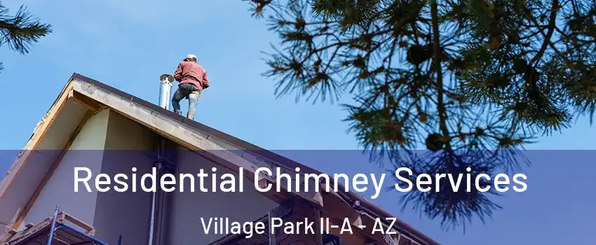 Residential Chimney Services Village Park II-A - AZ