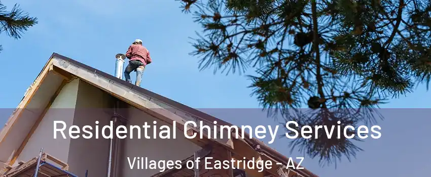 Residential Chimney Services Villages of Eastridge - AZ