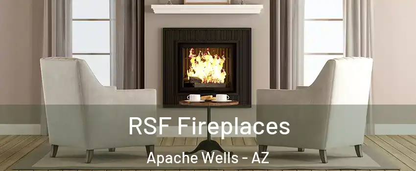RSF Fireplaces Apache Wells - AZ