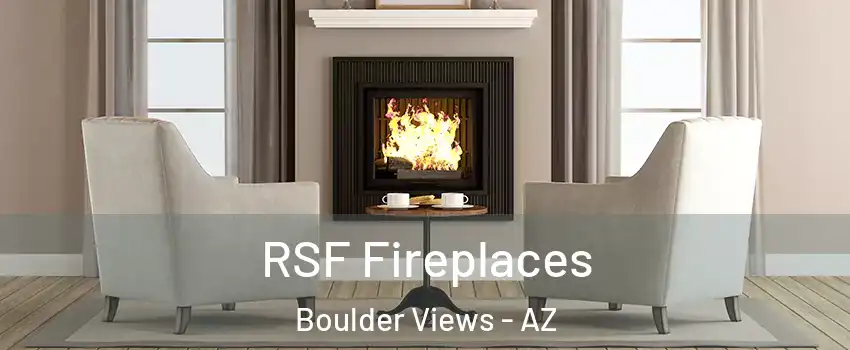RSF Fireplaces Boulder Views - AZ