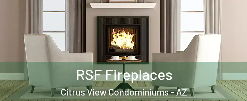 RSF Fireplaces Citrus View Condominiums - AZ