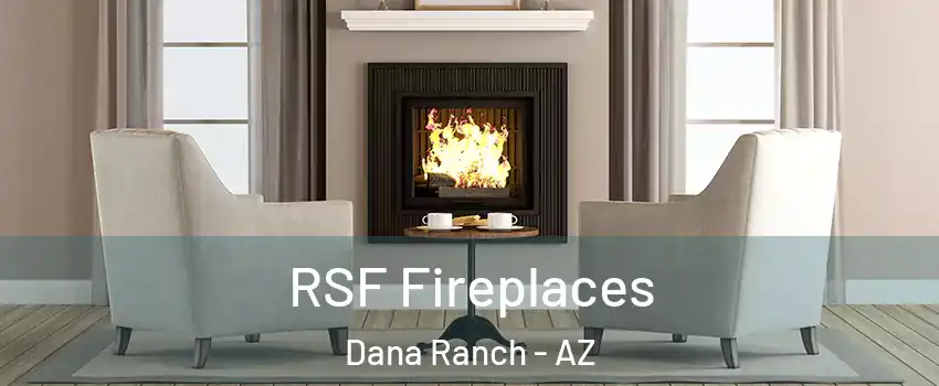 RSF Fireplaces Dana Ranch - AZ
