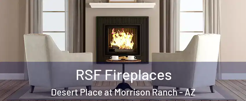 RSF Fireplaces Desert Place at Morrison Ranch - AZ