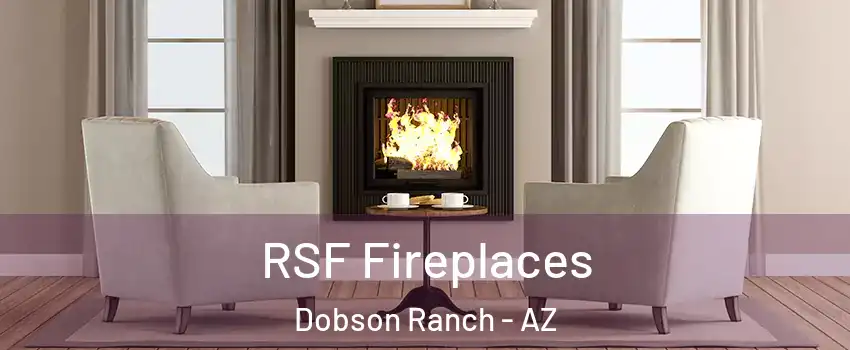 RSF Fireplaces Dobson Ranch - AZ