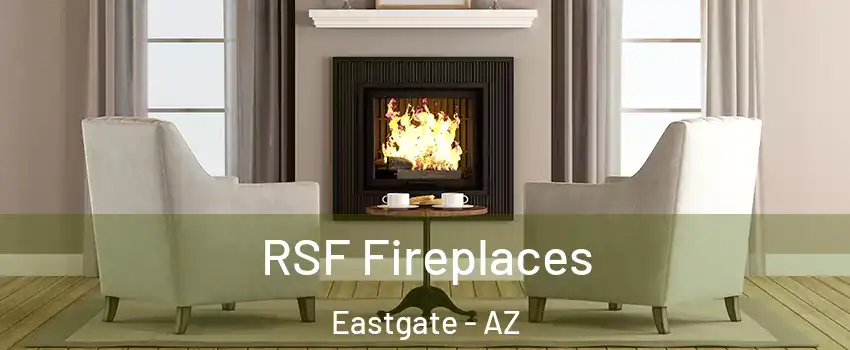 RSF Fireplaces Eastgate - AZ