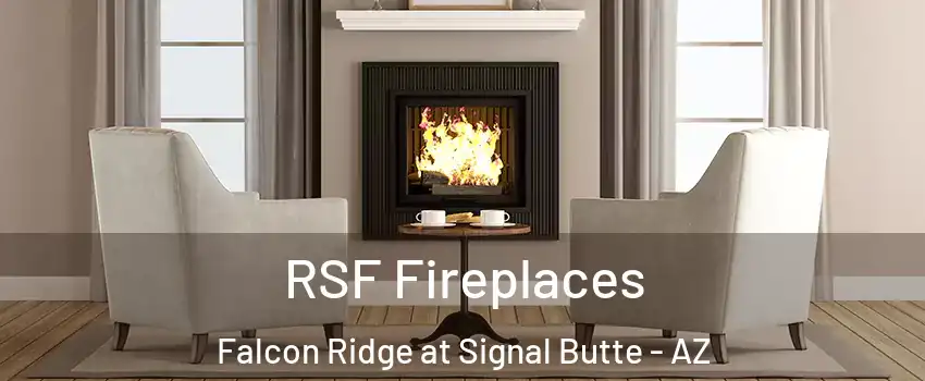 RSF Fireplaces Falcon Ridge at Signal Butte - AZ