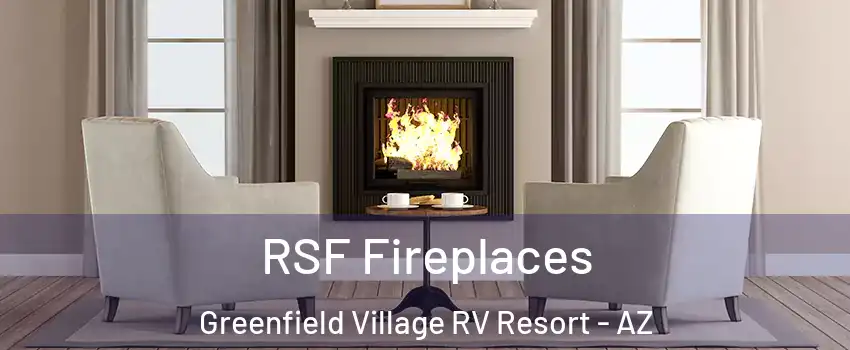 RSF Fireplaces Greenfield Village RV Resort - AZ
