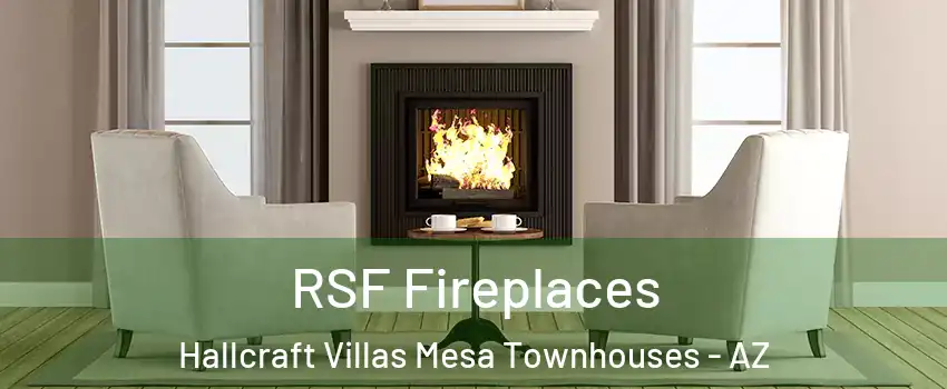 RSF Fireplaces Hallcraft Villas Mesa Townhouses - AZ