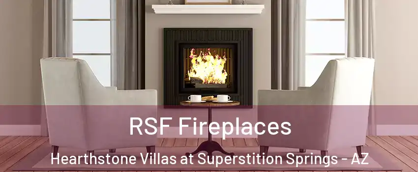 RSF Fireplaces Hearthstone Villas at Superstition Springs - AZ