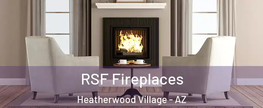 RSF Fireplaces Heatherwood Village - AZ