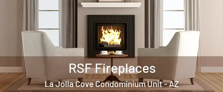 RSF Fireplaces La Jolla Cove Condominium Unit - AZ