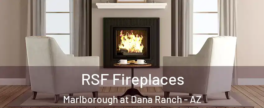 RSF Fireplaces Marlborough at Dana Ranch - AZ