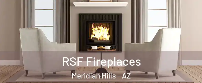 RSF Fireplaces Meridian Hills - AZ