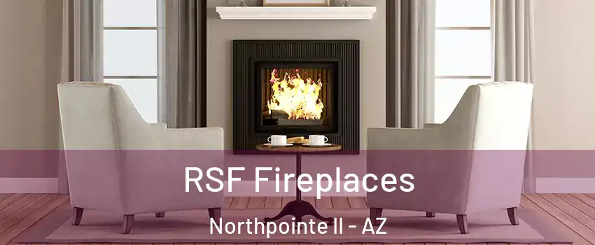 RSF Fireplaces Northpointe II - AZ