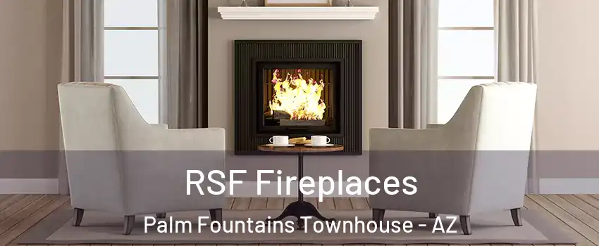 RSF Fireplaces Palm Fountains Townhouse - AZ