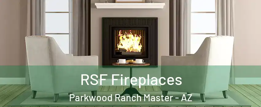 RSF Fireplaces Parkwood Ranch Master - AZ