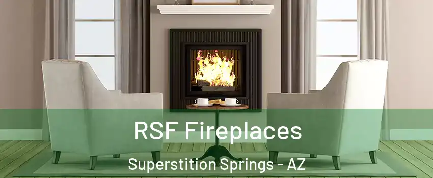 RSF Fireplaces Superstition Springs - AZ