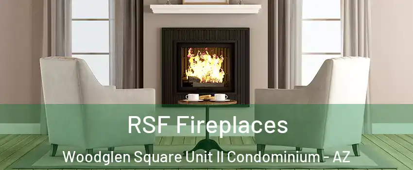 RSF Fireplaces Woodglen Square Unit II Condominium - AZ