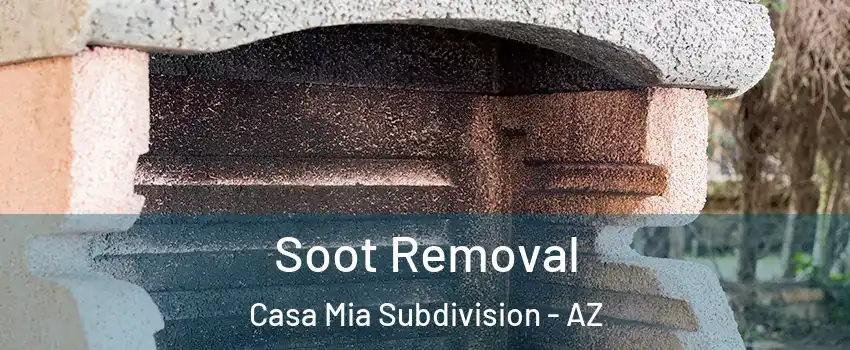 Soot Removal Casa Mia Subdivision - AZ