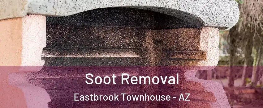 Soot Removal Eastbrook Townhouse - AZ