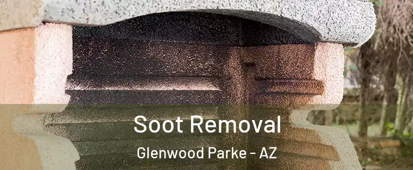 Soot Removal Glenwood Parke - AZ