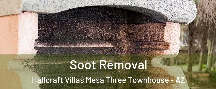 Soot Removal Hallcraft Villas Mesa Three Townhouse - AZ