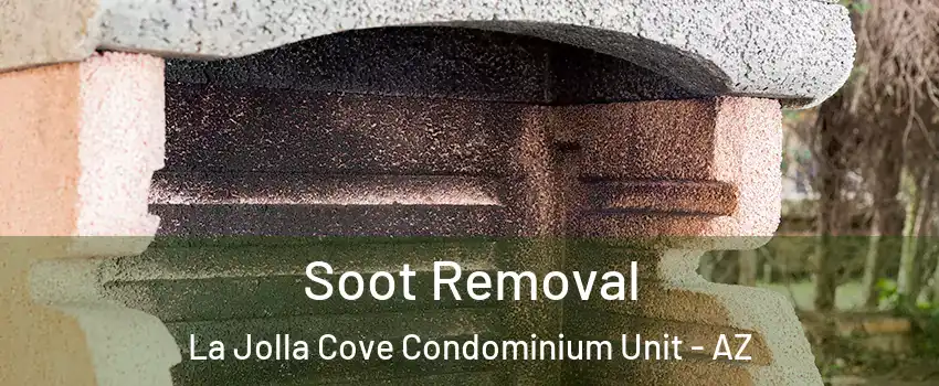 Soot Removal La Jolla Cove Condominium Unit - AZ
