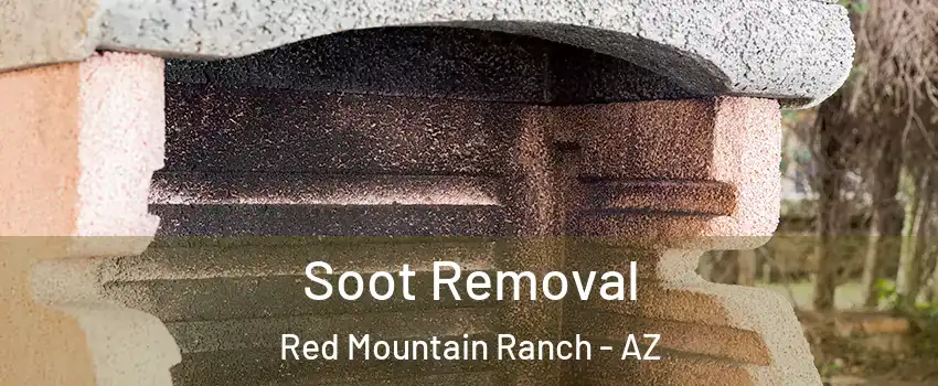 Soot Removal Red Mountain Ranch - AZ