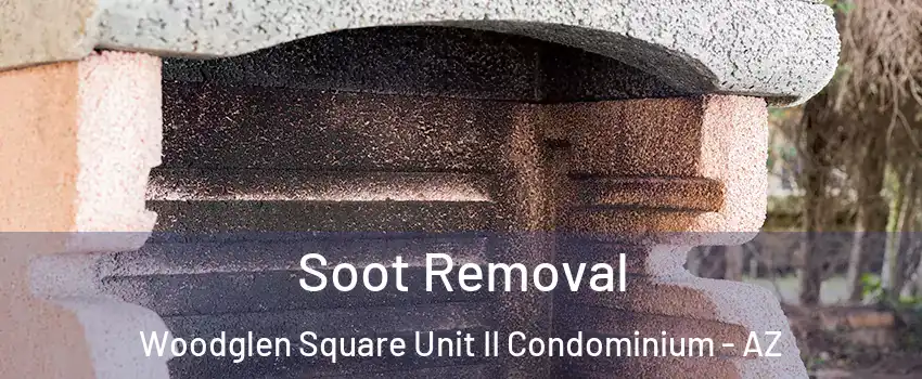Soot Removal Woodglen Square Unit II Condominium - AZ