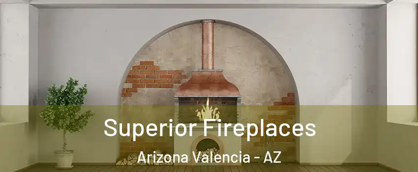 Superior Fireplaces Arizona Valencia - AZ