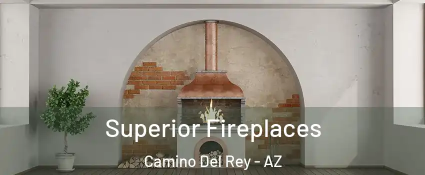 Superior Fireplaces Camino Del Rey - AZ
