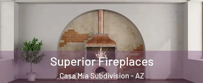 Superior Fireplaces Casa Mia Subdivision - AZ