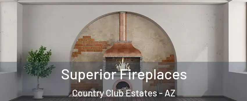 Superior Fireplaces Country Club Estates - AZ