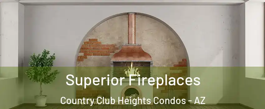 Superior Fireplaces Country Club Heights Condos - AZ