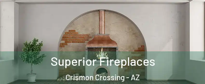 Superior Fireplaces Crismon Crossing - AZ