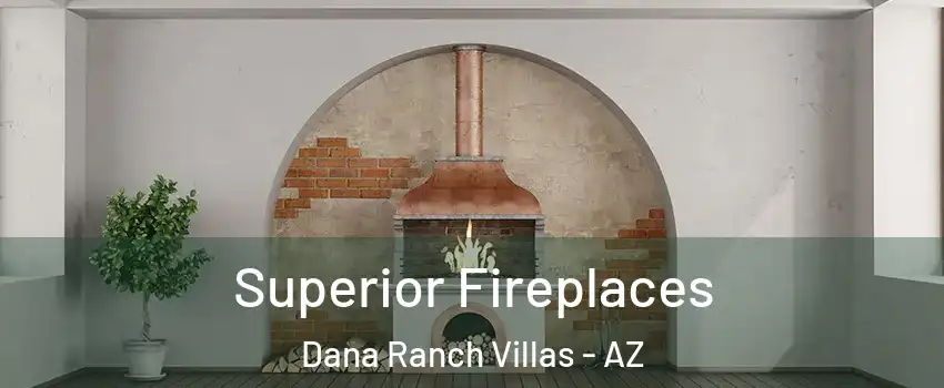 Superior Fireplaces Dana Ranch Villas - AZ